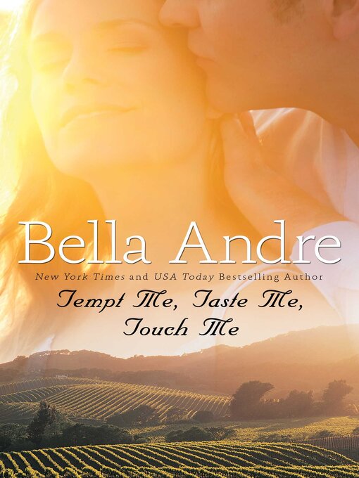 Title details for Tempt Me, Taste Me, Touch Me by Bella Andre - Wait list